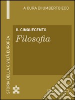 Il Cinquecento - Filosofia: Storia della Civiltà Europea a cura di Umberto Eco - 47. E-book. Formato EPUB ebook