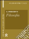 Il Cinquecento - Filosofia: Storia della Civiltà Europea a cura di Umberto Eco - 47. E-book. Formato EPUB ebook