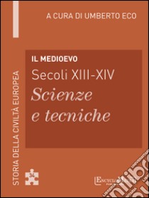 Il Medioevo: Storia della Civiltà Europea a cura di Umberto Eco - 34. E-book. Formato EPUB ebook di Umberto Eco