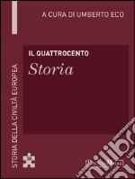 Il Quattrocento - Storia: Storia della Civiltà Europea a cura di Umberto Eco - 38. E-book. Formato EPUB ebook