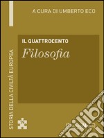 Il Quattrocento - Filosofia: Storia della Civiltà Europea a cura di Umberto Eco - 39. E-book. Formato EPUB ebook