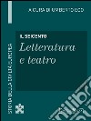 Il Seicento - Letteratura e teatro: Storia della Civiltà Europea a cura di Umberto Eco - 55. E-book. Formato EPUB ebook