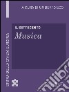 Il Settecento - Musica: Storia della Civiltà Europea a cura di Umberto Eco - 56. E-book. Formato EPUB ebook