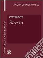 L'Ottocento - Storia: Storia della Civiltà Europea a cura di Umberto Eco - 63. E-book. Formato EPUB ebook