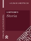 Il Settecento - Storia: Storia della Civiltà Europea a cura di Umberto Eco - 57. E-book. Formato EPUB ebook