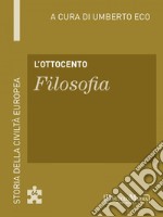 L'Ottocento - Filosofia: Storia della Civiltà Europea a cura di Umberto Eco - 65. E-book. Formato EPUB ebook