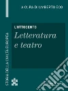 L' Ottocento. Letteratura e teatro. E-book. Formato EPUB ebook