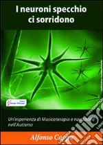 I neuroni specchio ci sorridono. Un'esperienza di musicoterapia e narrazione nell'autismo. E-book. Formato PDF ebook