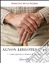 Agnon-libroterapia: Un nuovo approccio per animatori della Terza Età. E-book. Formato PDF ebook di Francesco Paolo Pizzileo