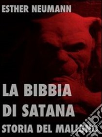 La Bibbia di Satana: Storia del Maligno. E-book. Formato EPUB -  9788897526018