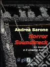 Horror soundtrack. La musica e il cinema horror. E-book. Formato Mobipocket ebook di Andrea Barone