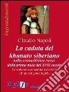 La caduta del khanato siberiano nella cronachistica russa della prima metà del XVII secolo. Correlazione concettuale dei testi ed ipotesi genealogiche. E-book. Formato EPUB ebook di Claudio Napoli