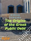 The origins of the greek public debt. E-book. Formato Mobipocket ebook