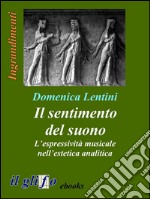 Il sentimento del suonoL’espressività musicale nell’estetica analitica. E-book. Formato Mobipocket