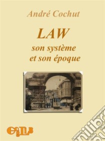 Law Son systeme et son époque. E-book. Formato Mobipocket ebook di André Cochut