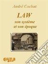 Law Son systeme et son époque. E-book. Formato Mobipocket ebook di André Cochut