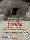 Yashka. Una donna combattente nella prima guerra mondialeCon un'introduzione di Stéphane Audoin-Rouzeau e Nicolas Werth . E-book. Formato Mobipocket ebook di Maria Botchkareva