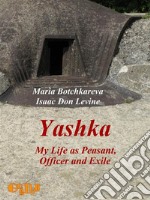 Yashka. My life as peasant, officer and exile. E-book. Formato Mobipocket ebook