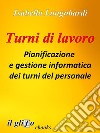 Turni di lavoro. Pianificazione e gestione informatica dei turni del personale. E-book. Formato EPUB ebook