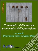 Grammatica della musica, grammatica della percezione. E-book. Formato EPUB ebook