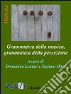 Grammatica della musica, grammatica della percezione. E-book. Formato EPUB ebook