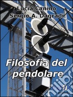 Filosofia del pendolare. E-book. Formato Mobipocket ebook