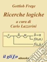 Ricerche Logiche. A cura di Carlo Lazzerini.. E-book. Formato EPUB