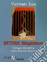 Satana DilapidatoreTrilogia filosofica della Grande Guerra. E-book. Formato EPUB ebook