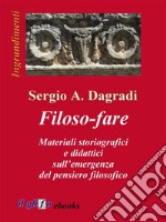 Filoso-fareMateriali storiografici e didattici sull’emergenza del pensiero filosofico. E-book. Formato EPUB ebook