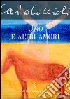 Uno e altri amori. E-book. Formato EPUB ebook di Carlo Coccioli