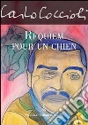 Requiem pour un chien. E-book. Formato EPUB ebook di Carlo Coccioli