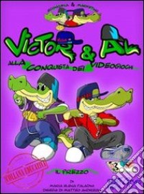 Victor e Al alla conquista dei videogiochi. Il prezzo. E-book. Formato PDF ebook di M. Elena Paladini