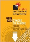 D'amore e di ragione. Donne e spiritualità. E-book. Formato EPUB ebook di Laura Bosio