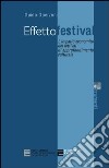 Effettofestival. L'impatto economico dei festival di approfondimento culturale. E-book. Formato PDF ebook