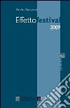 Effettofestival 2009. I festival di approfondimento culturale in Italia. Indagine sulle edizioni 2008/2009. E-book. Formato PDF ebook di Guido Guerzoni