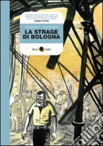 La strage di Bologna. E-book. Formato PDF ebook di Alex Boschetti