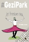 #GeziPark. Let freedom ring. E-book. Formato EPUB ebook