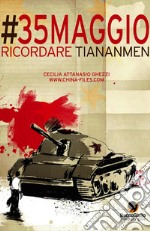 #35maggio, ricordare Tiananmen. E-book. Formato EPUB ebook