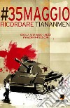 #35maggio, ricordare Tiananmen. E-book. Formato EPUB ebook