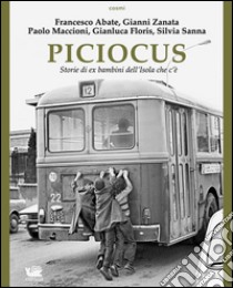 Piciocus. Storie di ex bambini dell’Isola che c’è. E-book. Formato Mobipocket ebook di Francesco Abate