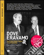 Dove Eravamo: Vent'anni dopo Capaci e Via D'Amelio.. E-book. Formato Mobipocket