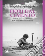 Fiori dal cemento: storie di donne che costruiscono. E-book. Formato EPUB ebook