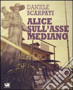 Alice sull'asse mediano. E-book. Formato EPUB ebook