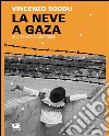 La neve a Gaza: Una storia palestinese. E-book. Formato EPUB ebook di Vincenzo Soddu