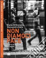 Non diamoci pace: diario di un viaggio (il)legale. E-book. Formato EPUB ebook