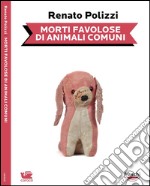 Morti favolose di animali comuni. E-book. Formato EPUB ebook