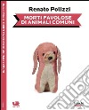 Morti favolose di animali comuni. E-book. Formato EPUB ebook