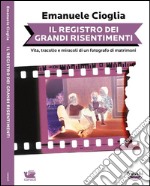 Il registro dei grandi risentimenti. E-book. Formato EPUB ebook