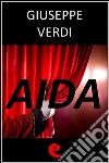 Aida. Ediz. multilingue. E-book. Formato Mobipocket ebook