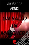 Un ballo in maschera. Ediz. multilingue. E-book. Formato EPUB ebook di Giuseppe Verdi